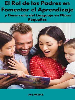cover image of El Rol de los Padres en Fomentar el Aprendizaje y Desarrollo del Lenguaje en Niños Pequeños